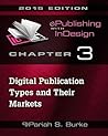 Chapter 3: Digital Publication Types and Their Markets (ePublishing with InDesign 2015)