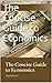 The Concise Guide to Economics by Jim  Cox