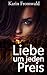 Liebe um jeden Preis (German Edition)