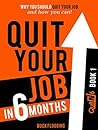 Quit Your Job in 6 Months by Buck Flogging