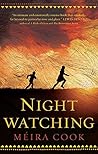 Nightwatching by Méira Cook Nightwatching by Méira Cook