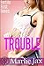 Trouble