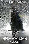 The Highwayman Incident by Kristy Tate