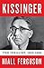 Kissinger: 1923-1968: The Idealist
