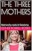 THE THREE MOTHERS: Matriarchy roots in Catalonia (GEA-5 Book 1)