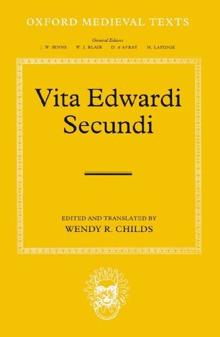 Vita Edwardi Secundi: The Life of Edward the Second (Oxford Medieval Texts)