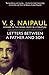 Letters Between a Father and Son by V.S. Naipaul