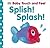 Baby Touch and Feel Splish! Splash!