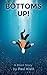 Bottom's Up!: A short story