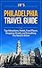 Philadelphia Travel Guide: Top Attractions, Hotels, Food Places, Shopping Streets and Everything You Need to Know (JB's Travel Guides)