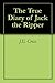 The True Diary of Jack the Ripper