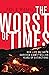 The Worst of Times: How Lif...