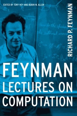 Feynman Lectures On Computation (Frontiers in Physics)