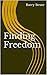 Finding Freedom (The Freedom Saga Book 1)
