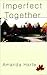 Imperfect Together  (The Un...