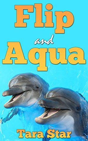 Flip and Aqua (Childrens Marine Life #2)