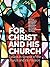 For Christ and his church: ...