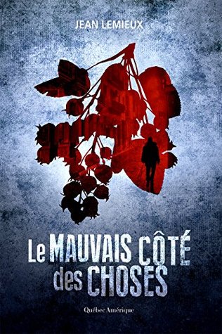 Le Mauvais Côté des choses (French Edition)