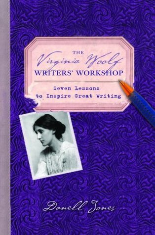 The Virginia Woolf Writers' Workshop: Seven Lessons to Inspire Great Writing (Hardcover)