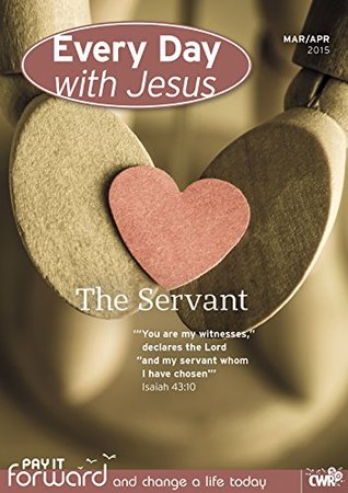 Every Day With Jesus March-April 2015: The Servant