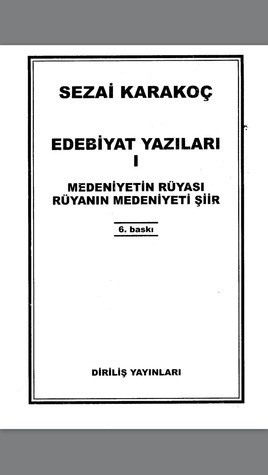 Edebiyat Yazıları I - Medeniyetin Rüyası  Rüyanın Medeniyeti Şiir (Paperback)