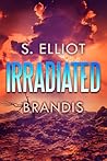 Irradiated (The Tunnel Trilogy, #1) Irradiated (The Tunnel Trilogy, #1)