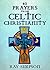 40 Prayers from Celtic Christianity