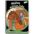 Malva börjar rida