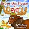 Bruce the Moose & Bo