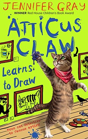 Atticus Claw Learns to Draw (Atticus Claw - World's Greatest Cat Detective #5)