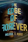 The Edge of Forever by Melissa E. Hurst