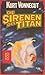 Die Sirenen des Titan by Kurt Vonnegut Jr.