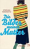 Die Bilder meiner Mutter Die Bilder meiner Mutter
