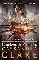 Clockwork Princess (The Infernal Devices, #3)