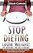 Weight Loss: Stop Dieting, Lose Weight!: This Book Will Save You A Fortune! 15 Simple Weight Loss Tips The Experts Don't Want You To Know. (Weight Loss, ... Weight Loss Diet Plan, Best Weight Loss)
