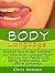 Body Language: Discover How to See, Interpret, and Show Body Language Signs - Improve Your People Skills, Dating Relationships, and Official Gatherings ... Secrets, body language for dummies)