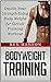 Bodyweight Training: Double Your Strength Using Body Weight for Circuit Training Workout (Bodyweight training books, bodyweight circuit training, bodyweight exercises)