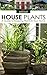 House Plants: A Guide to Ke...