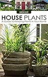 House Plants: A G...