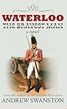 Waterloo: The Bravest Man Waterloo: The Bravest Man
