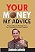 Your Money My Advice by Subhash Lakhotia