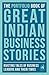 Portfolio Book of Great Indian Business Stories: Riveting Tales of Business Leaders and Their Times