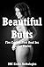 Beautiful Butts: Five Explicit First Anal Sex Erotica Stories