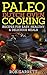 Paleo Dutch Oven Cooking: Recipes for Easy, Healthy & Delicious Meals