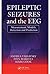 Epileptic Seizures and the EEG: Measurement, Models, Detection and Prediction