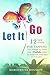 Let It Go: 12 New Steps for Tapping the Power of Your Mind to Overcome Addiction with FasterEFT