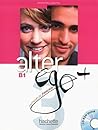 Alter EGO +: Livre de l'eleve + CD-Rom B1 (French Edition) Alter EGO +: Livre de l'eleve + CD-Rom B1 (French Edition)