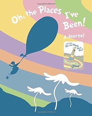 Oh, the Places I've Been! Journal (Hardcover)