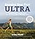 Running Your First Ultra: Customizable Training Plans for Your First 50K to 100-mile Race