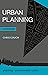 Urban Planning: An Introduc...